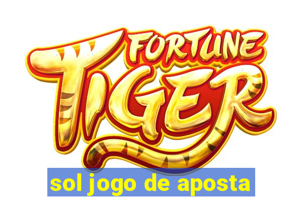 sol jogo de aposta